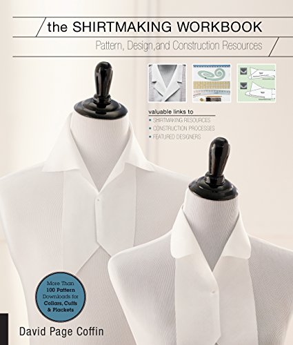 The Shirtmaking Workbook: Pattern, Design, and Construction Resources - More than 100 Pattern Dow...