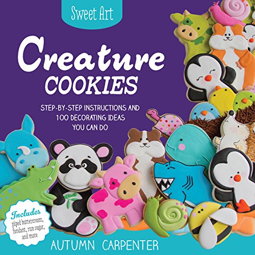 Beispielbild fr Sweet Art: Creature Cookies: Step-by-Step Instructions and 80 Decorating Ideas You Can Do zum Verkauf von WorldofBooks