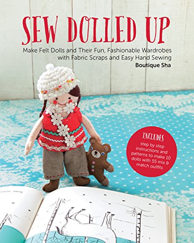 Beispielbild fr Sew Dolled Up: Make Felt Dolls and Their Fun, Fashionable Wardrobes with Fabric Scraps and Easy Hand Sewing zum Verkauf von WorldofBooks