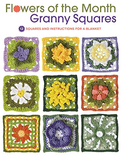 Stock image for Flowers of the Month Granny Squares: 12 Squares and Instructions for a Blanket for sale by Bookmonger.Ltd