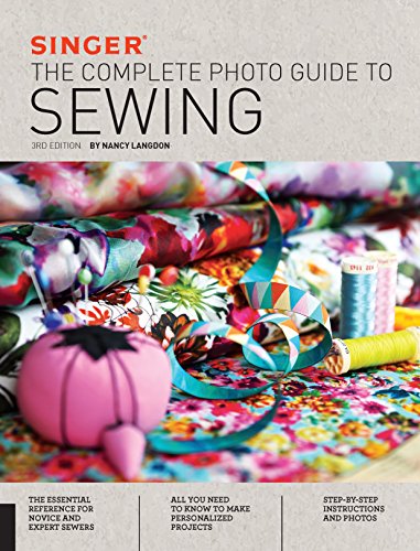 Stock image for Singer: The Complete Photo Guide to Sewing, 3rd Edition for sale by Books Unplugged