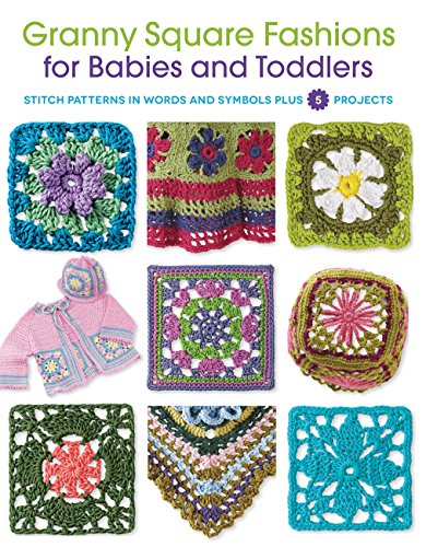 9781589239074: Granny Square Fashions for Babies and Toddlers: Stitch patterns in words and symbols plus 5 projects