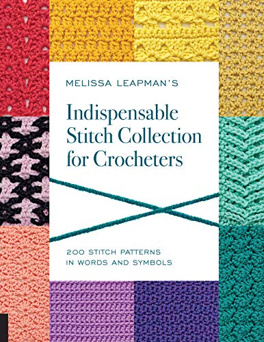 Beispielbild fr Melissa Leapman's Indispensable Stitch Collection for Crocheters: 200 Stitch Patterns in Words and Symbols zum Verkauf von Monster Bookshop
