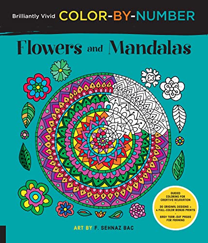 Stock image for Brilliantly Vivid Color-by-Number: Flowers and Mandalas: Guided coloring for creative relaxation--30 original designs + 4 full-color bonus prints--Easy tear-out pages for framing for sale by Seattle Goodwill