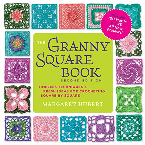 9781589239487: The Granny Square Book, Second Edition: Timeless Techniques and Fresh Ideas for Crocheting Square by Square--Now with 100 Motifs and 25 All New Projects! (Inside Out)