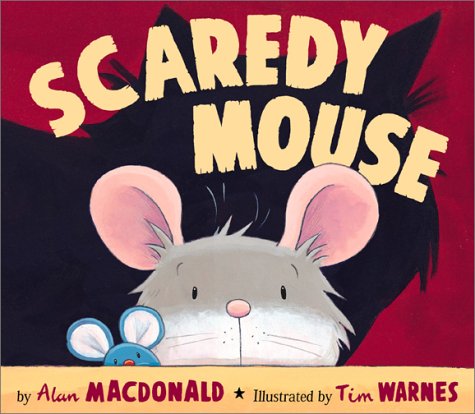 Stock image for Scaredy Mouse for sale by Better World Books