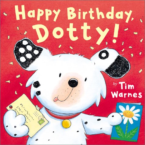 Happy Birthday, Dotty! (9781589250260) by Warnes, Tim