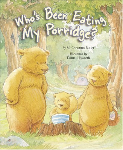 Beispielbild fr Who's Been Eating My Porridge? zum Verkauf von Better World Books