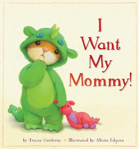 Beispielbild fr I Want My Mommy! zum Verkauf von Better World Books