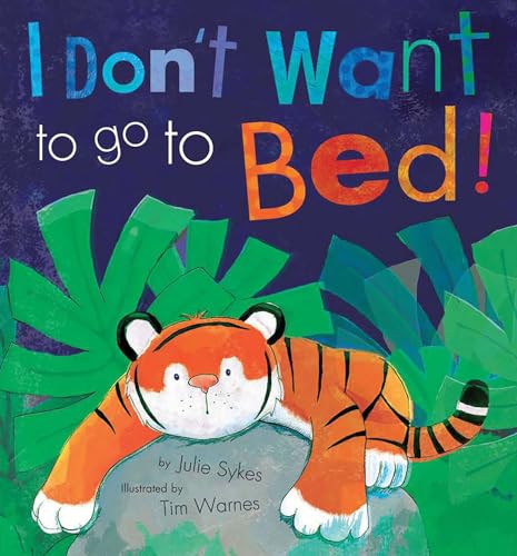 Imagen de archivo de I Don't Want to Go to Bed! a la venta por ThriftBooks-Atlanta