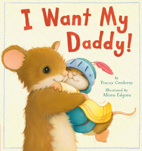 Stock image for I Want My Daddy! for sale by Better World Books