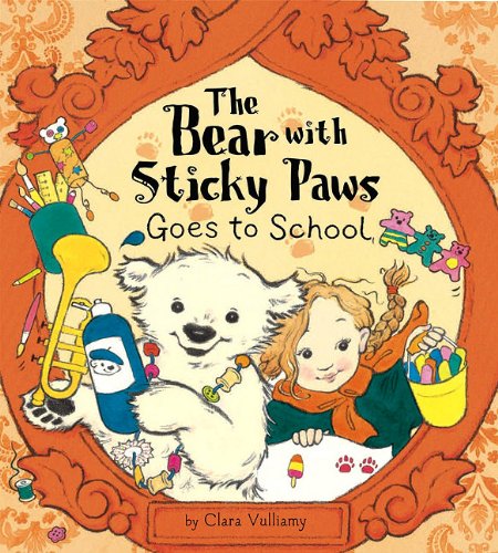 Beispielbild fr Bear with Sticky Paws Goes to School zum Verkauf von Better World Books