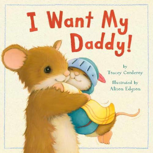 Beispielbild fr I Want My Daddy! zum Verkauf von Better World Books