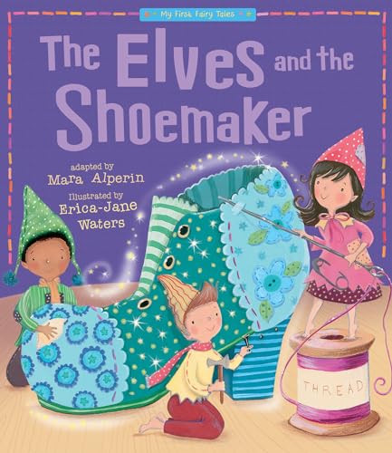 

The Elves and the Shoemaker (My First Fairy Tales) [Soft Cover ]