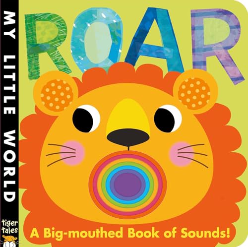 9781589255937: Roar: A Big-Mouthed Book of Sounds! (My Little World)