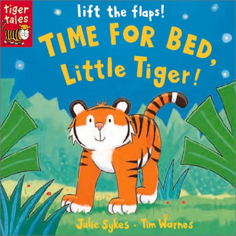 Beispielbild fr Time for Bed, Little Tiger: Lift the Flap zum Verkauf von Wonder Book