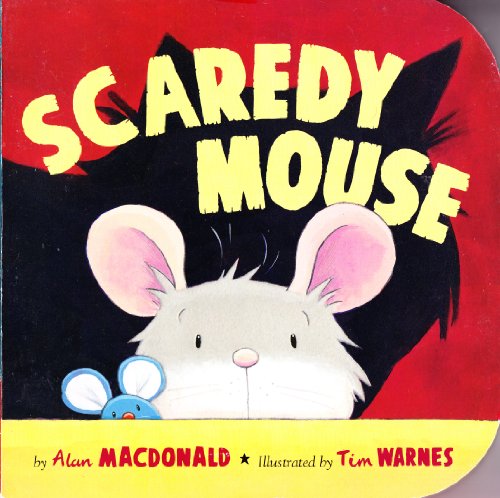 Imagen de archivo de Scaredy Mouse (Storytime Board Books) a la venta por SecondSale