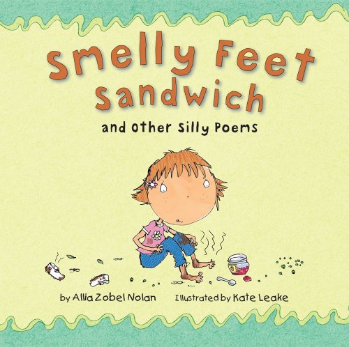 Imagen de archivo de Smelly Feet Sandwich: And Other Silly Poems a la venta por Gulf Coast Books