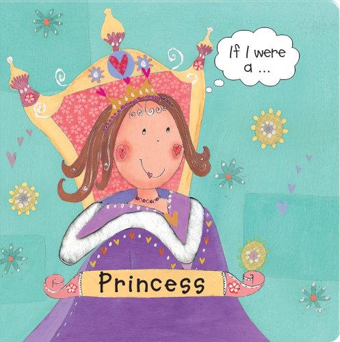 If I Were a... Princess (9781589258389) by Hegarty, Pat