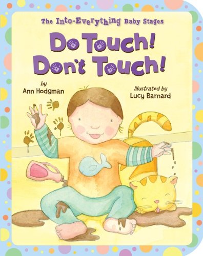 9781589258679: Do Touch! Don't Touch! (The into Everything Baby Stages)