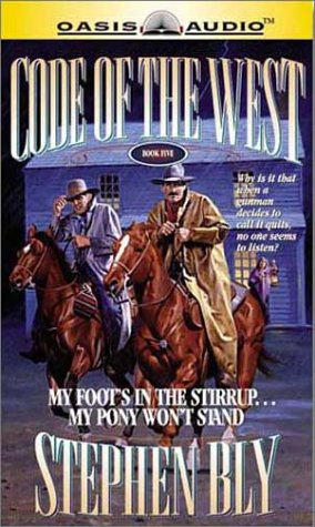 My Foot's in the Stirrup...My Pony Won't Stand (Code of the West, Book 5) (9781589260153) by Stephen Bly