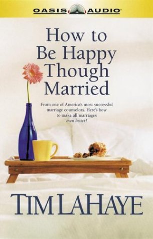 How to Be Happy Though Married (9781589260269) by LaHaye, Tim F