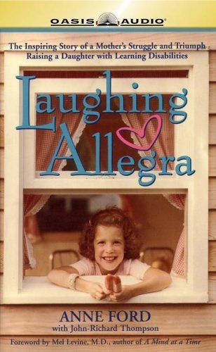 Beispielbild fr Laughing Allegra: The Inspiring Story of a Mother's Struggle and Triumph Raising a Daughter with Learning Disabilities zum Verkauf von Wonder Book
