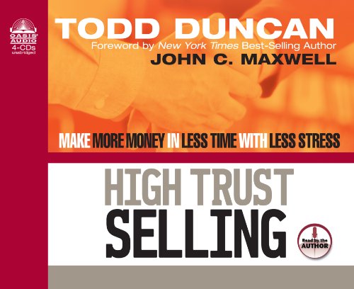 Imagen de archivo de High Trust Selling: Make More Money in Less Time with Less Stress a la venta por Seattle Goodwill