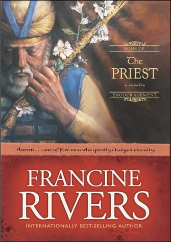 The Priest: Aaron (Sons of Encouragement Series #1) (9781589266285) by Rivers, Francine