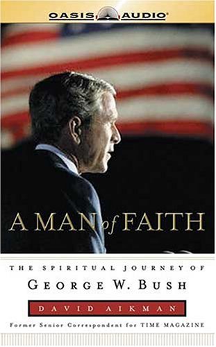 Beispielbild fr Man of Faith: The Spiritual Journey of George W. Bush zum Verkauf von HPB Inc.