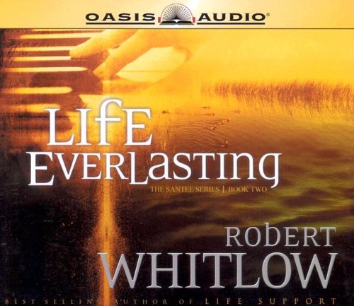 Life Everlasting (The Santee Series, Book 2) (9781589266957) by Whitlow, Robert