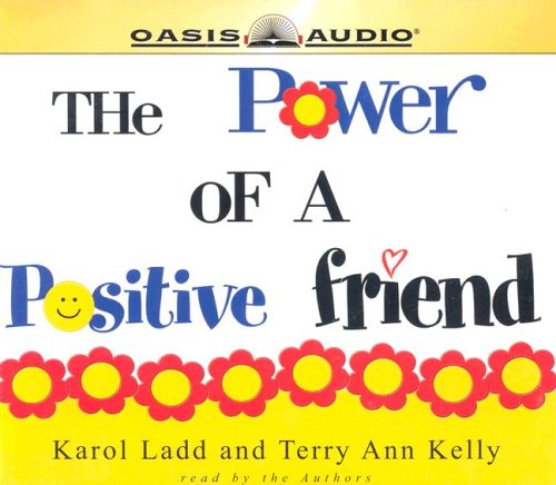 The Power Of A Positive Friend - Ladd, Karol,Kelly, Terry Ann