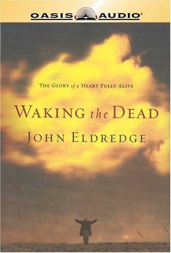 Waking the Dead (9781589267329) by Eldredge, John