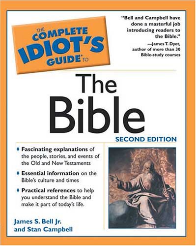 The Complete Idiot's Guide To The Bible (9781589268180) by Bell, James S.; Campbell, Stan