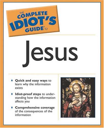 The complete idiot's guide to Jesus (9781589268364) by James Bell; Stan Campbell