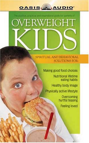 Overweight Kids: Spiritual, Behavioral and Preventive solutions for : Making good food choices, Nutritional lifetime eating habits, Healthy body ... Overcoming hurtful teasing, feeling loved (9781589268807) by Mintle, Linda