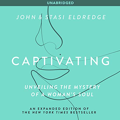 9781589268883: Captivating: Unveiling the Mystery of a Woman's Soul