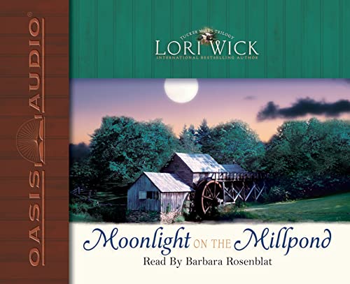 Moonlight on the Millpond (Tucker Mills Trilogy, Book 1) (Volume 1) (9781589268944) by Wick, Lori