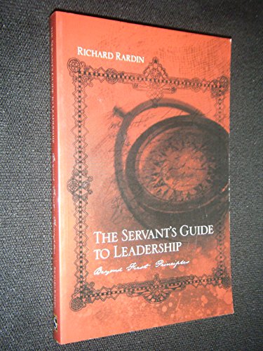 Beispielbild fr The Servant's Guide to Leadership: Beyond First Principles zum Verkauf von ThriftBooks-Dallas