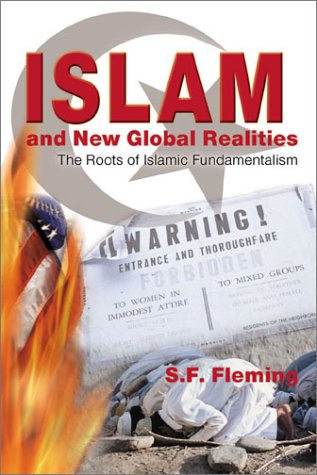 Islam and New Global Realities : The Roots of Islamic Fundamentalism