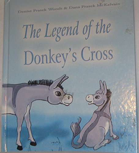 Beispielbild fr The Legend of the Donkey's Cross zum Verkauf von SecondSale