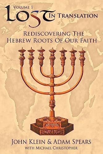 9781589301993: Lost in Translation Vol. 1: Rediscovering the Hebrew Roots of Our Faith