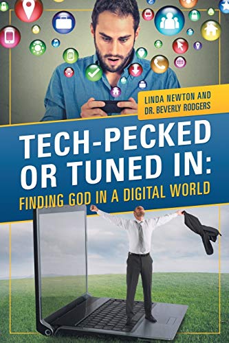 Stock image for Tech-Pecked or Tuned In: Finding God in a Digital World for sale by SecondSale