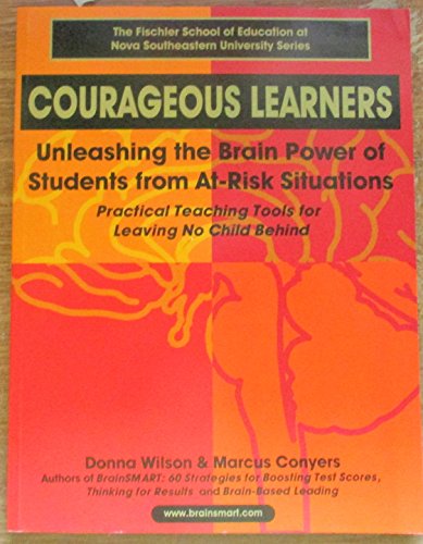 Imagen de archivo de Courageous Learners: Unleashing the Brain Power of Students from At Risk Situations a la venta por Better World Books