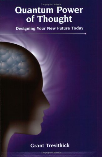 Stock image for Quantum Power of Thought: Designing Your New Future Today for sale by Blue Vase Books