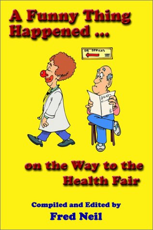 Stock image for A Funny Thing Happened on the Way to the Health Fair for sale by Irish Booksellers