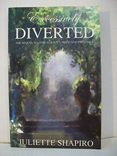 9781589392649: Excessively Diverted: The Sequel to Jane Austen's Pride and Prejudice