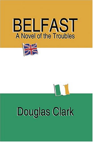 9781589396296: Belfast, A Novel of the Troubles