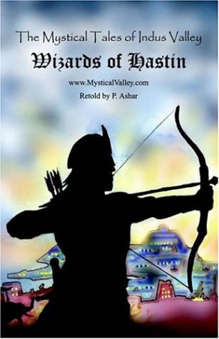 Stock image for The Mystical Tales of Indus Valley: Wizards of Hastin for sale by WorldofBooks