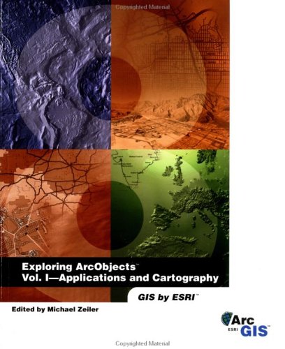 Stock image for Exploring ArcObjects: Vol. 1 - Applications and Cartography (1) for sale by Better World Books